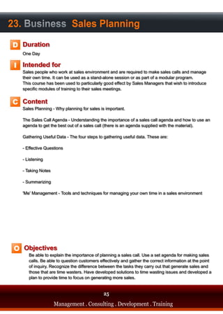 23. Business Sales Planning
  D

   I




  C




   O




                                       25
www.iconsultica.com                     25
                  Management .. Consulting . .Development . . Training
                  Management Consulting Development Training
 