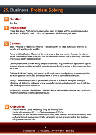 25. Business Problem Solving
  D

   I




  C




   O




                                        27
www.iconsultica.com                      27
                  Management .. Consulting . .Development . . Training
                  Management Consulting Development Training
 
