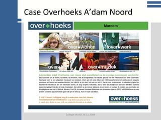 College communicatie Case Overhoeks A’dam Noord College MUAD 26-11-2009 