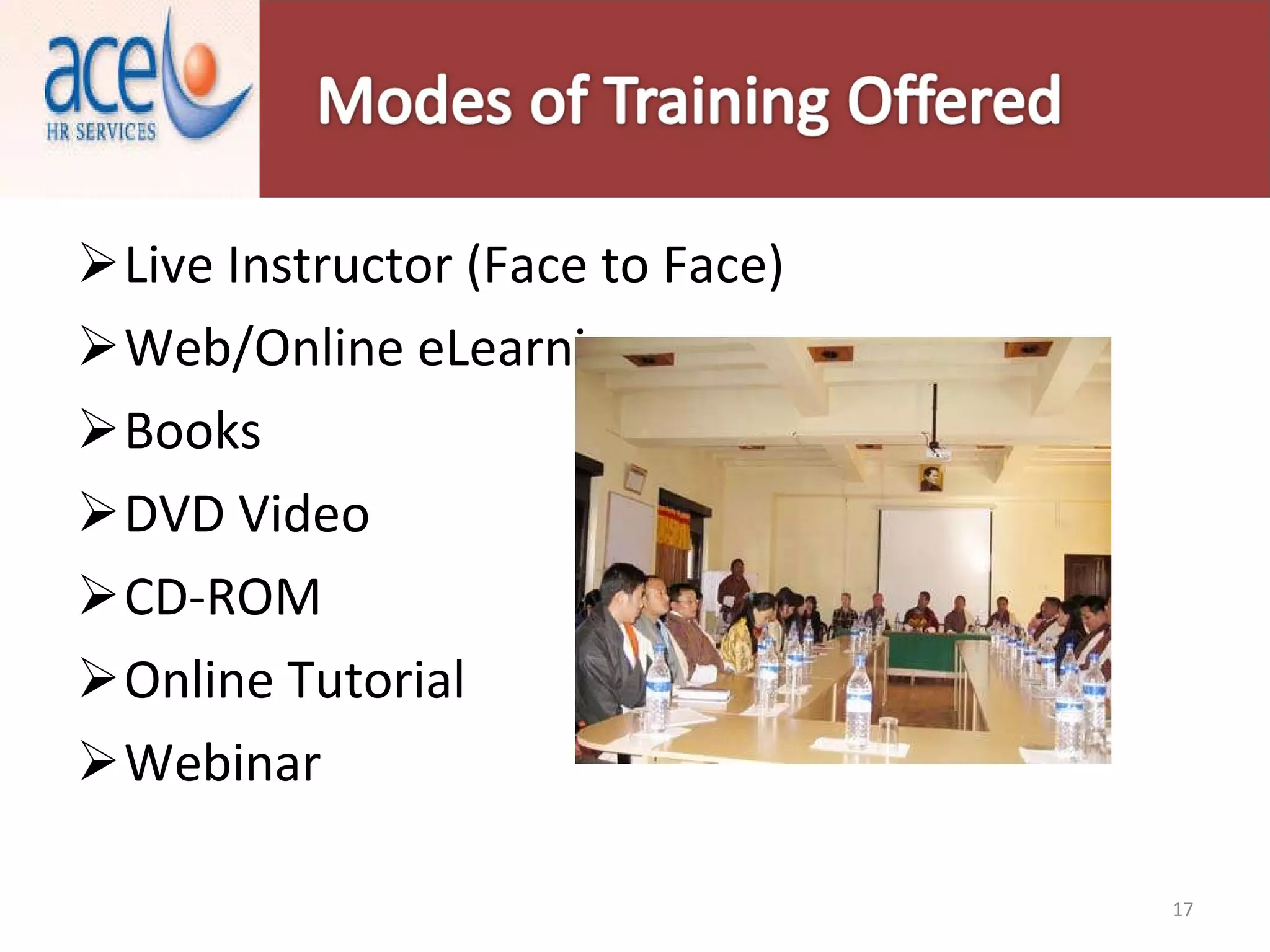 Live Instructor (Face to Face) Web/Online eLearning Books DVD Video CD-ROM Online Tutorial Webinar  