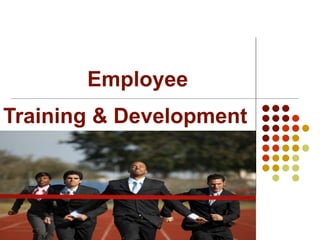 Employee
Training & Development
 