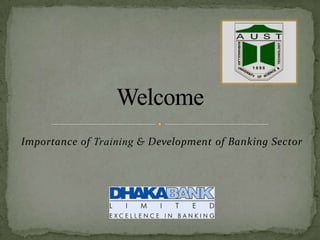 Importance of Training & Development of Banking Sector

 