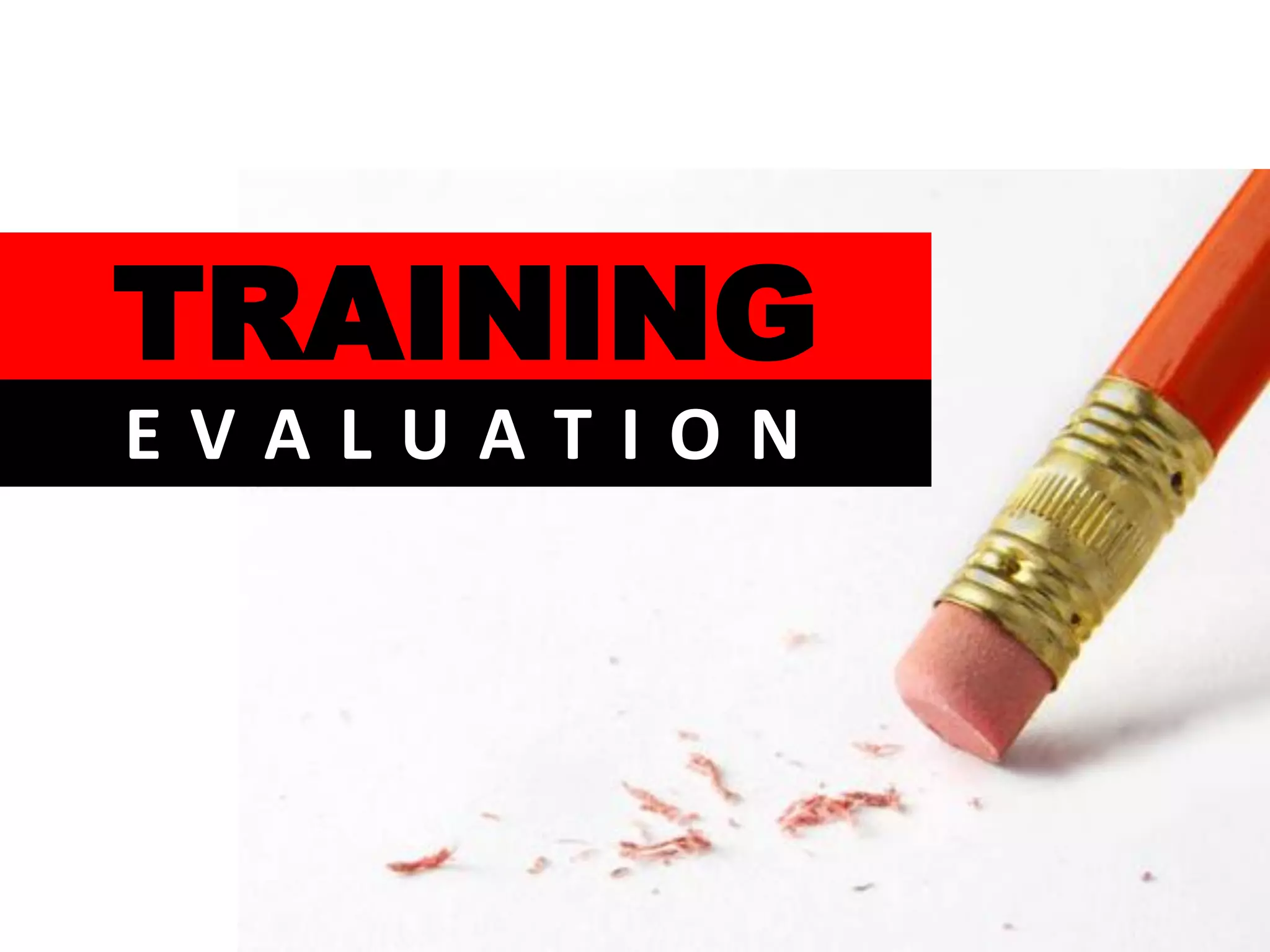 TRAINING
EVALUATION
 