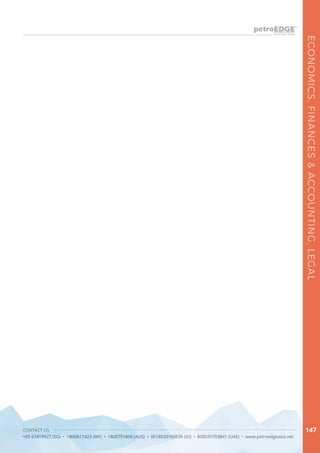 CONTACT US
+65 67419927 (SG) • 1800817423 (MY) • 1800791808 (AUS) • 0018030160036 (ID) • 800035703841 (UAE) • www.petroedgeasia.net
ECONOMICS,FINANCES&ACCOUNTING,LEGAL
147
 