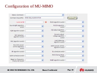 Configura tion of MU-MIMO




 HUAW TECHNOLOGIES CO., LTD.
     EI                        Huawei Confidential   Page 22
 