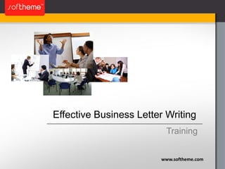 Effective Business Letter Writing
www.softheme.com
Training
 