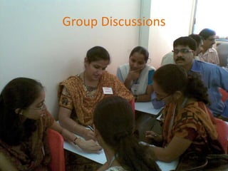 Group Discussions
 
