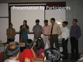 Presentation by Participants
 