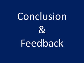 Conclusion
&
Feedback
 