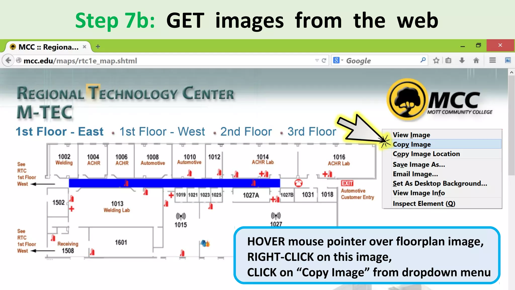 Step 7b: GET images from the web
HOVER mouse pointer over floorplan image,
RIGHT-CLICK on this image,
CLICK on “Copy Image” from dropdown menu
 