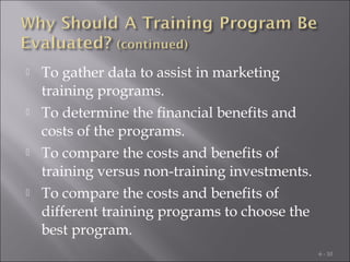 







To gather data to assist in marketing
training programs.
To determine the financial benefits and
costs of the ...