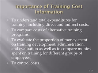 







To understand total expenditures for
training, including direct and indirect costs.
To compare costs of altern...