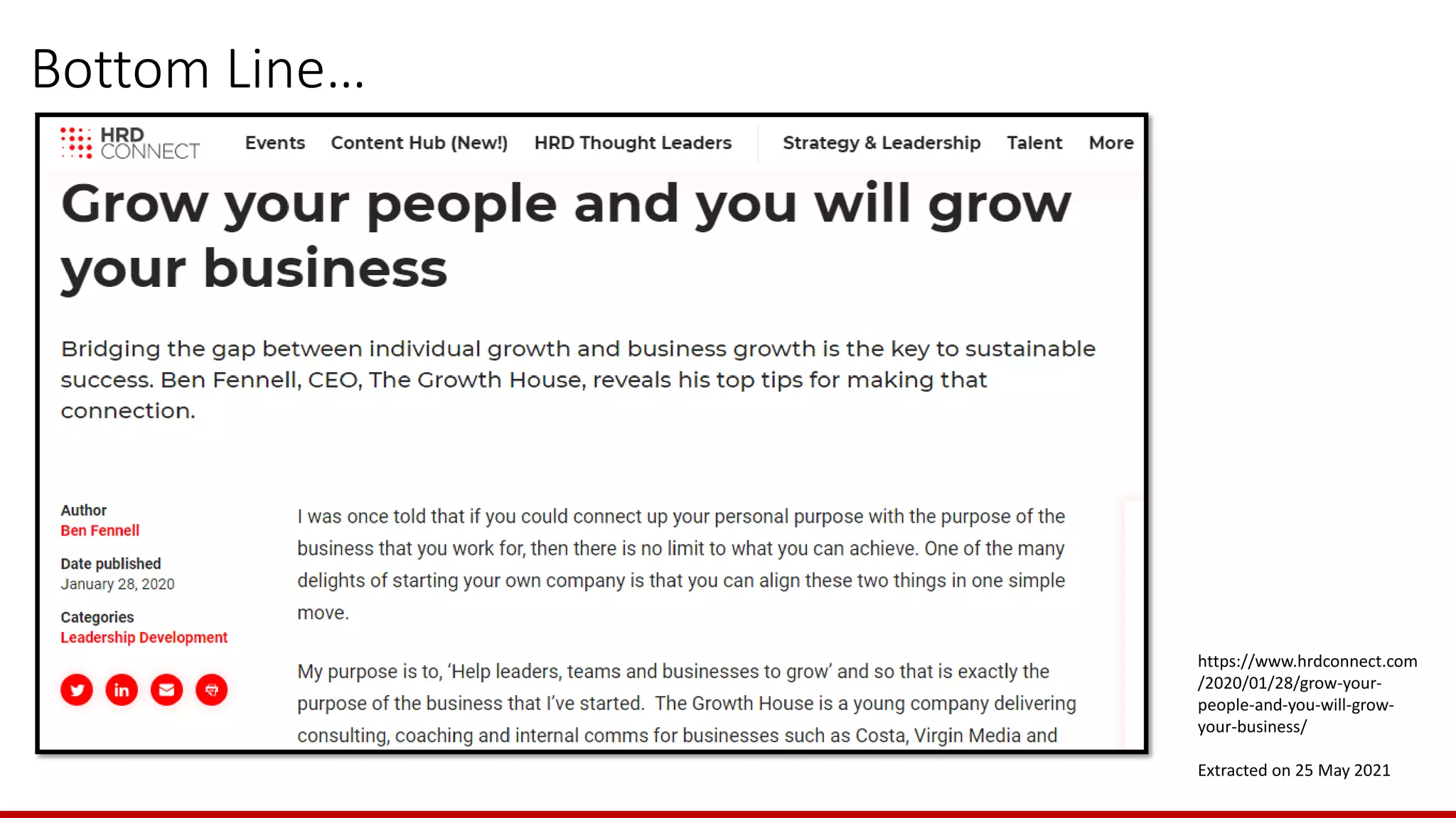 Bottom Line…
https://www.hrdconnect.com
/2020/01/28/grow-your-
people-and-you-will-grow-
your-business/
Extracted on 25 May 2021
 