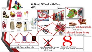6) Don't Offend withYour
GiftGive Not Give
Not use Gift Paper in these color
 