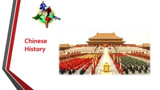 Chinese
History
 