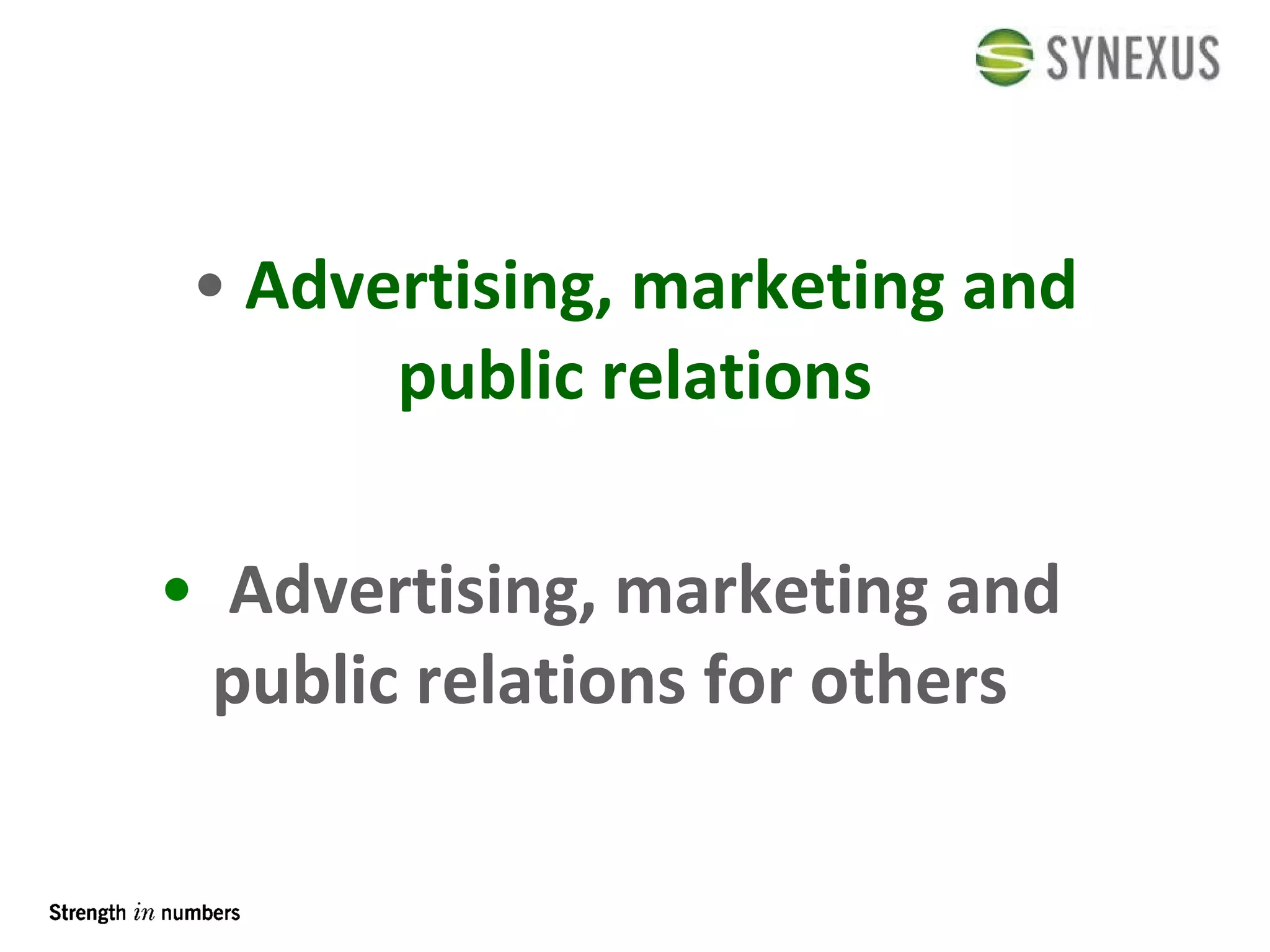 Advertising, marketing and public relations Advertising, marketing and public relations for others 