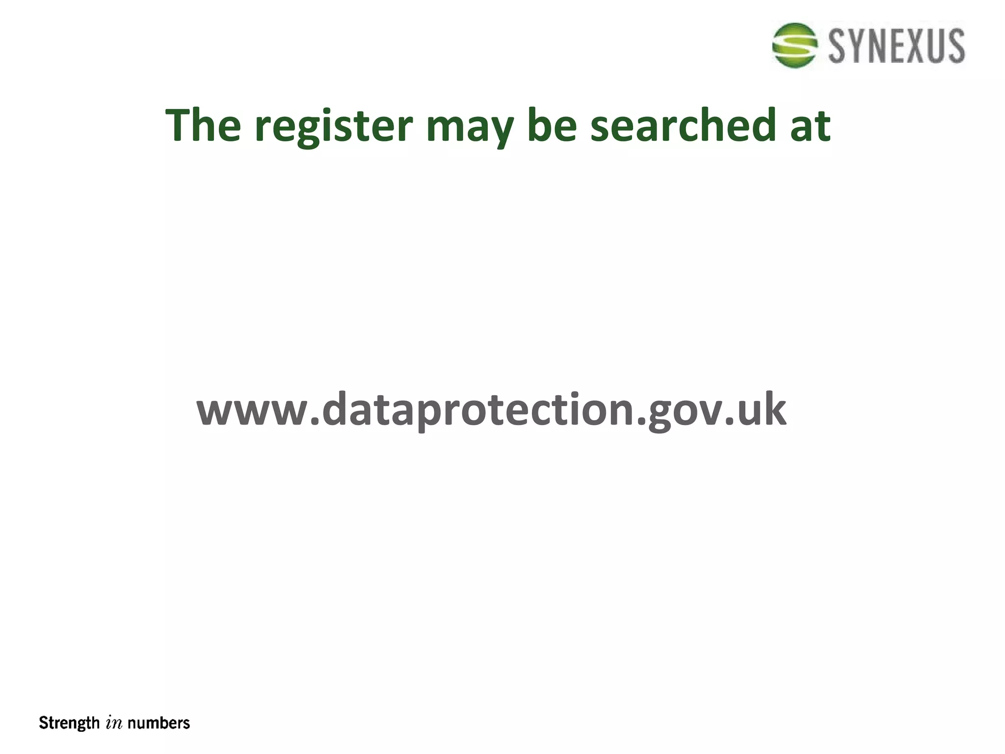 The register may be searched at www.dataprotection.gov.uk 