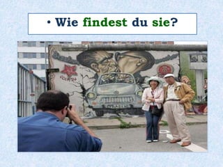 • Wie findest du sie?
 