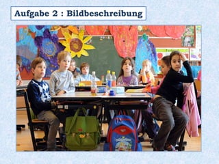 Aufgabe 2 : Bildbeschreibung
 