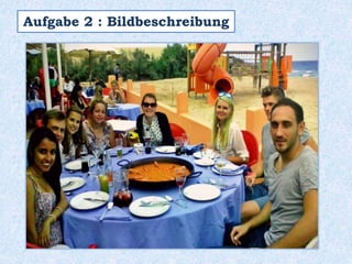 Aufgabe 2 : Bildbeschreibung
 