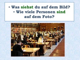 ▪ Was siehst du auf dem Bild?
▪ Wie viele Personen sind
auf dem Foto?
 