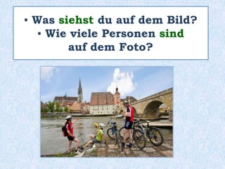 ▪ Was siehst du auf dem Bild?
▪ Wie viele Personen sind
auf dem Foto?
 