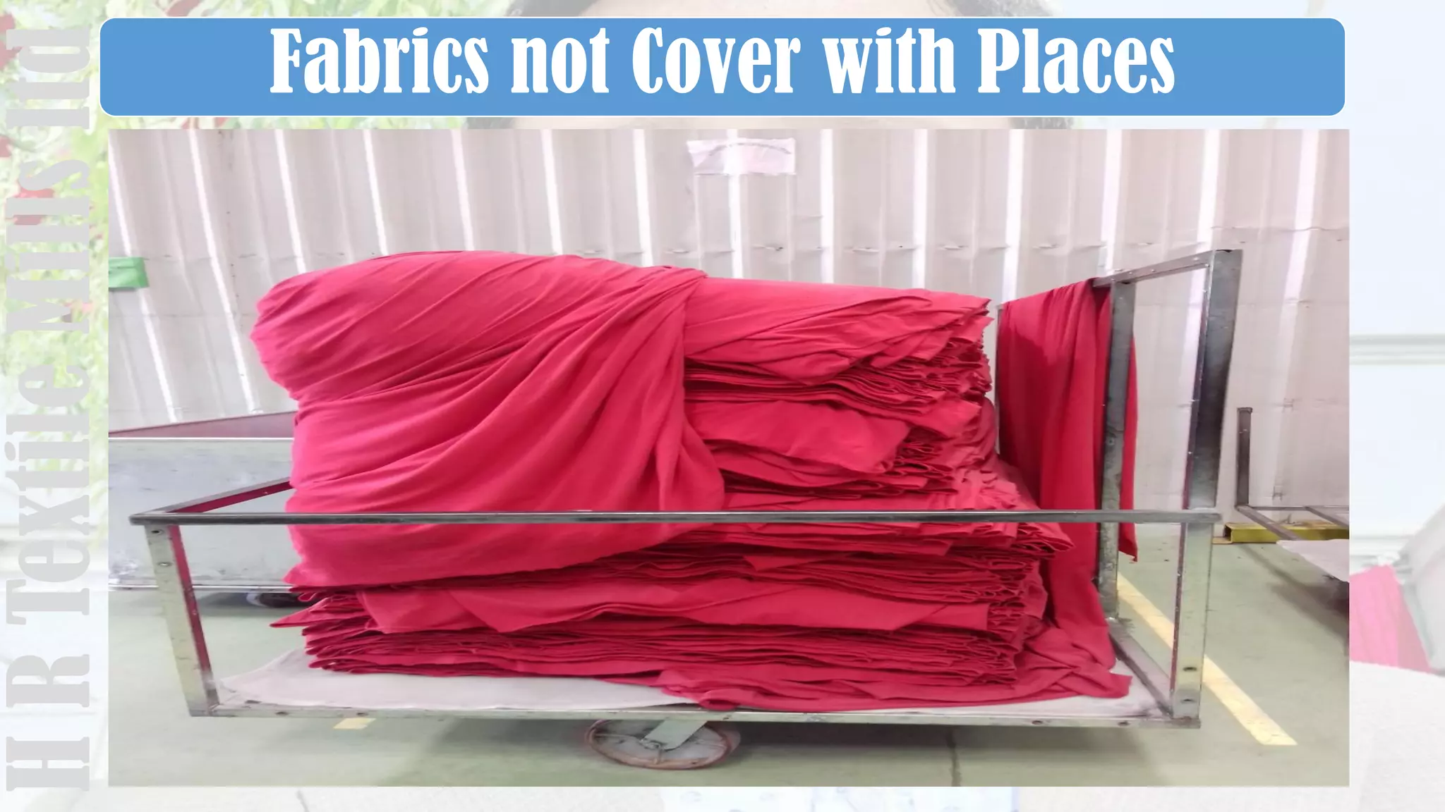 Fabrics not Cover with PlacesHRTextileMillsltd
 