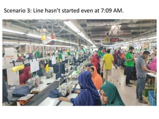 Scenario 3: Line hasn’t started even at 7:09 AM.
 