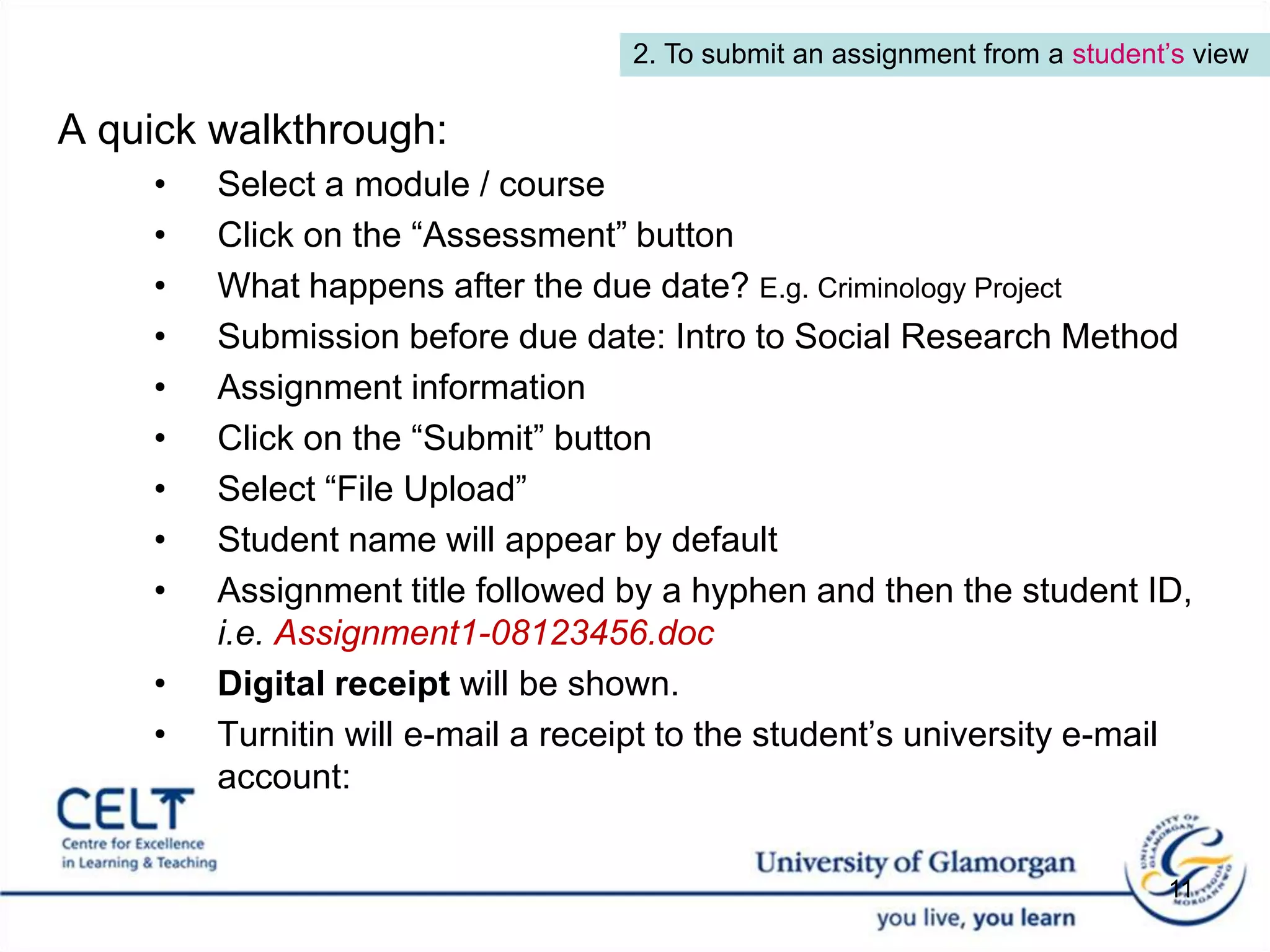 2. To submit an assignment from a student’s view A quick walkthrough: Select a module / course