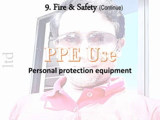 ltd 9. Fire & Safety (Continue)
Personal protection equipment
 