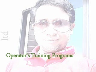 ltd
Operator's Training Programs
 
