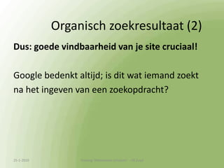 Voorbeeld eigen site (2)13-1-2010Training 'Webteksten schrijven'  - HS ZuydWat valt jullie op aan hszuyd.nl/energieDiscussieWelke verbeterpunten zie je?Wat vind je moeilijk?