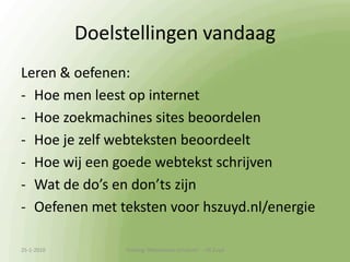 Doelstellingen vandaagLeren & oefenen:Hoe men leest op internet