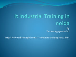 By
Techstrong systems ltd
http://www.techstrongltd.com/IT-corporate-training-noida.htm
 