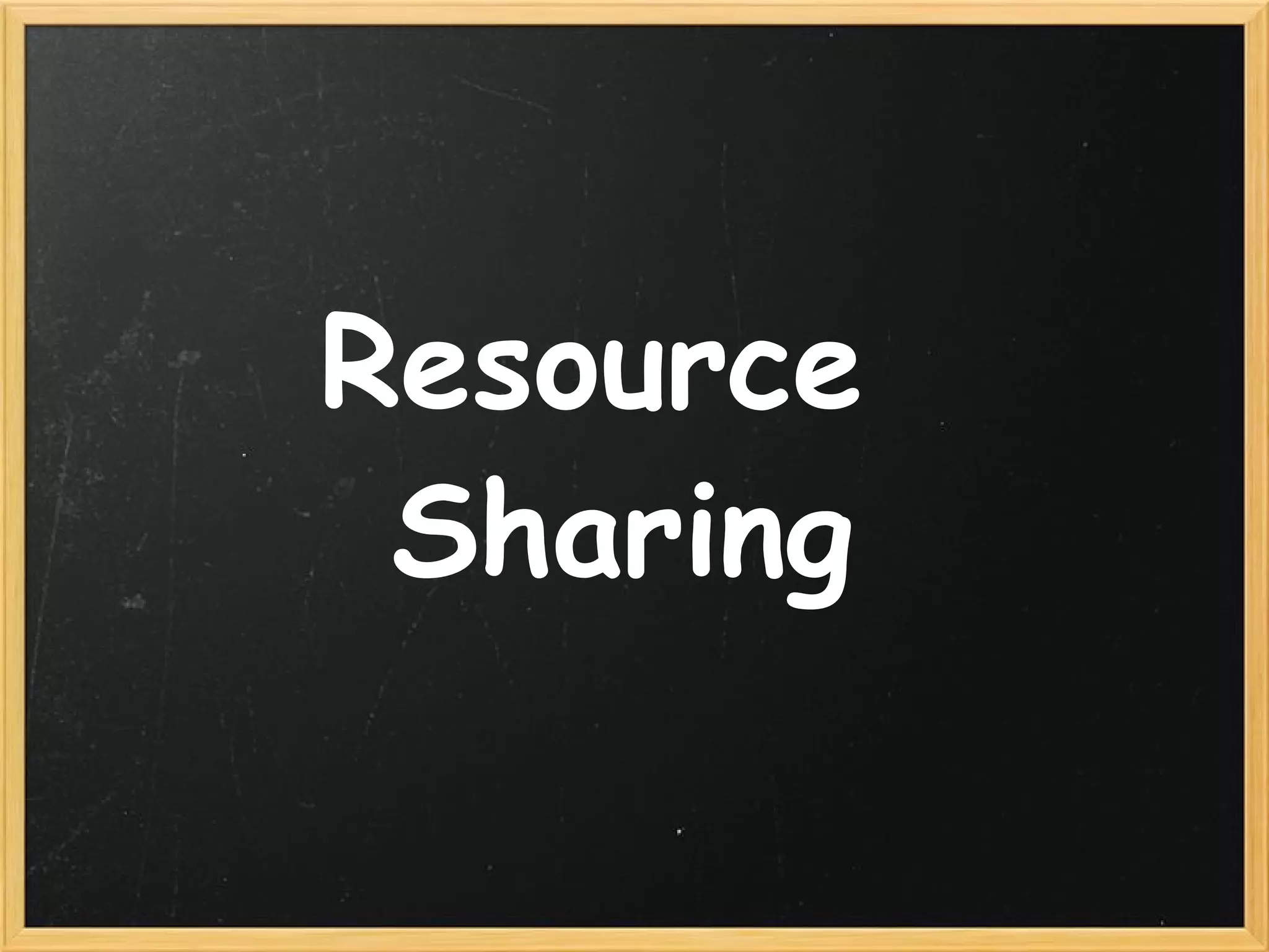 Resource  Sharing 