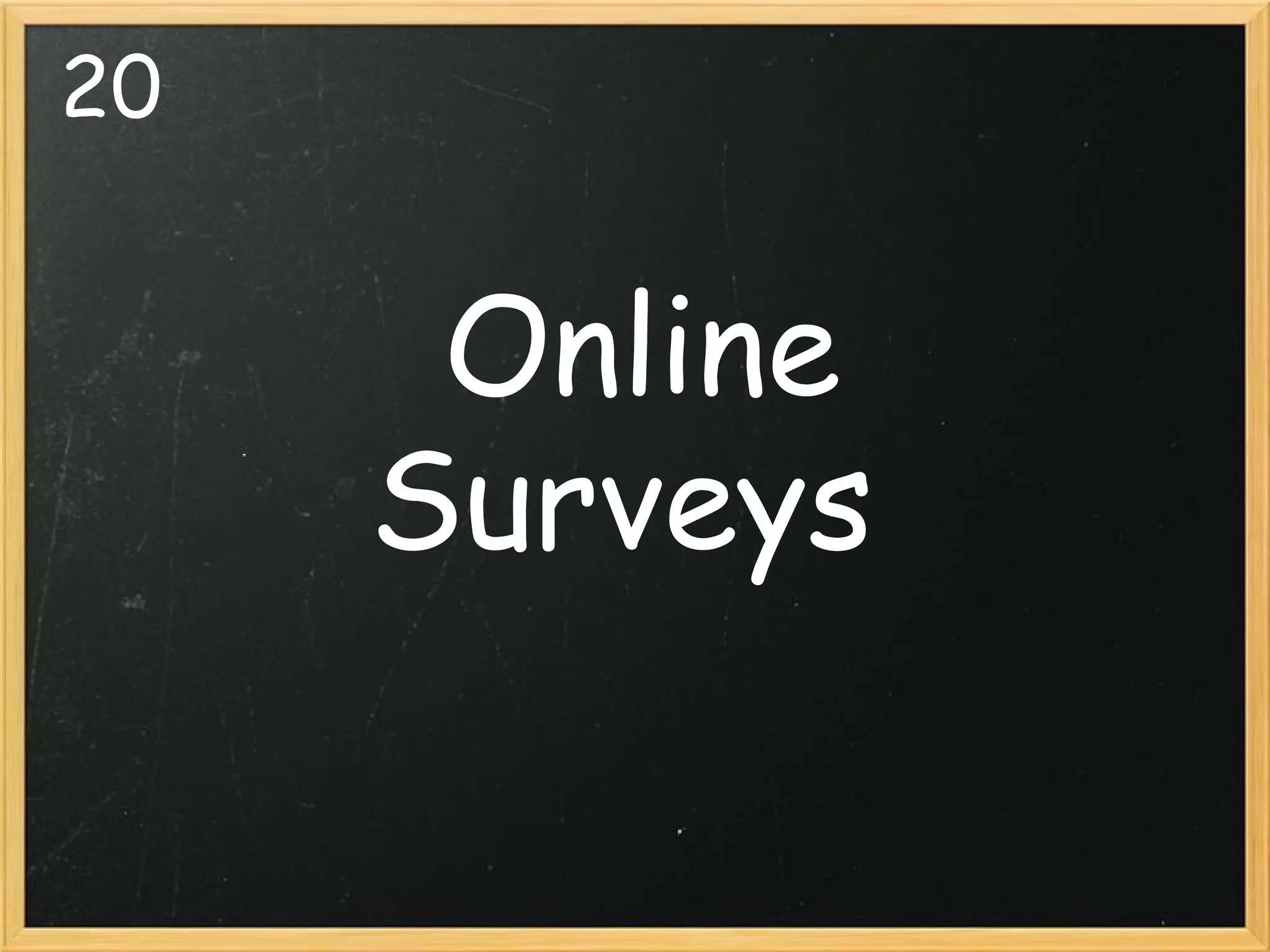 20   Online Surveys 