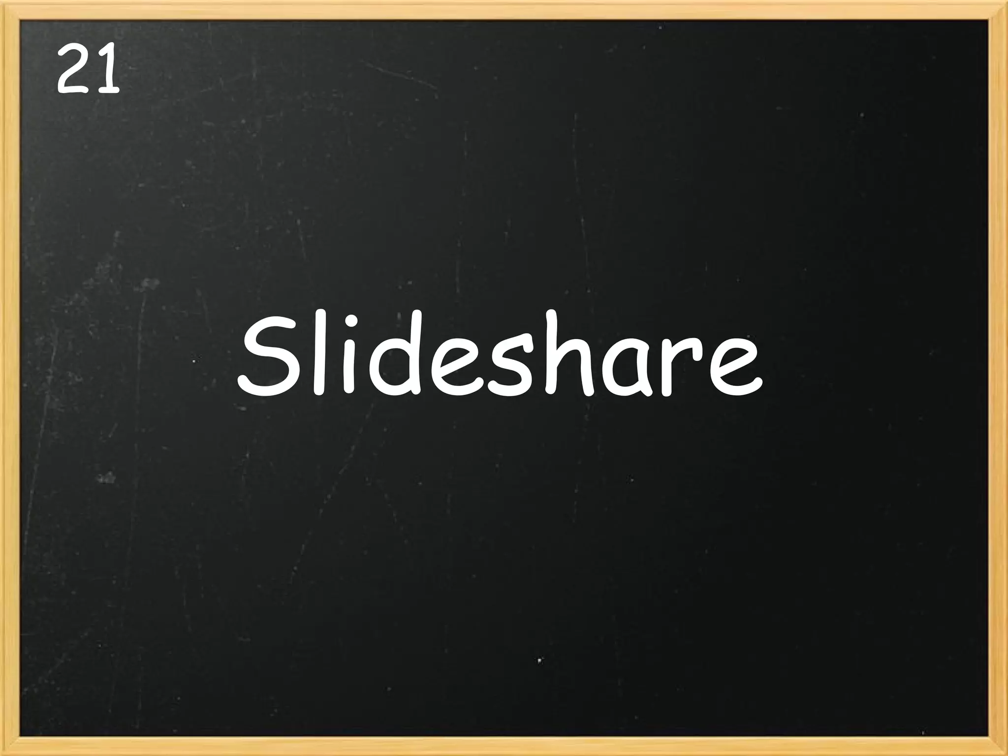 21 Slideshare 