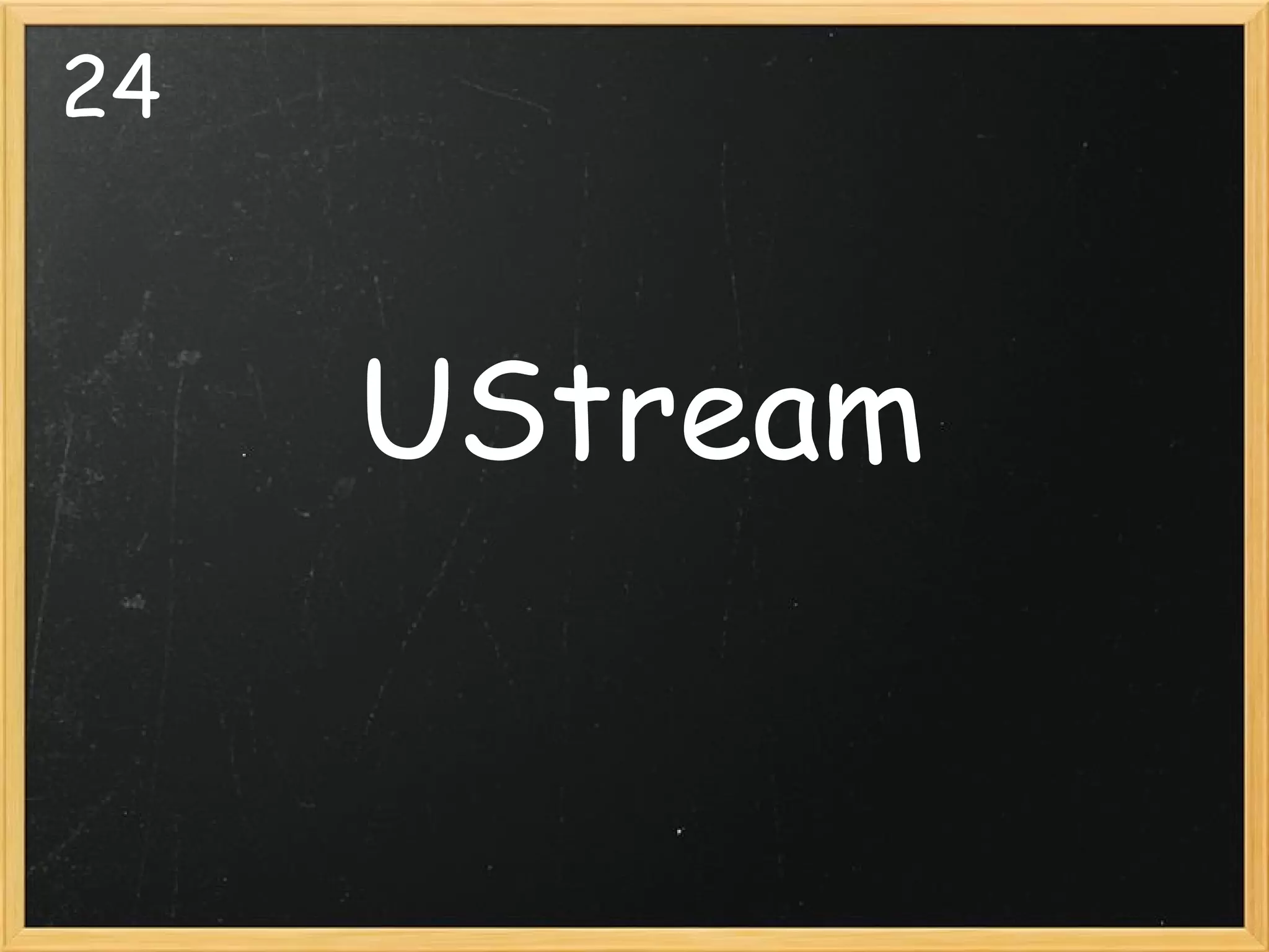 24   UStream 