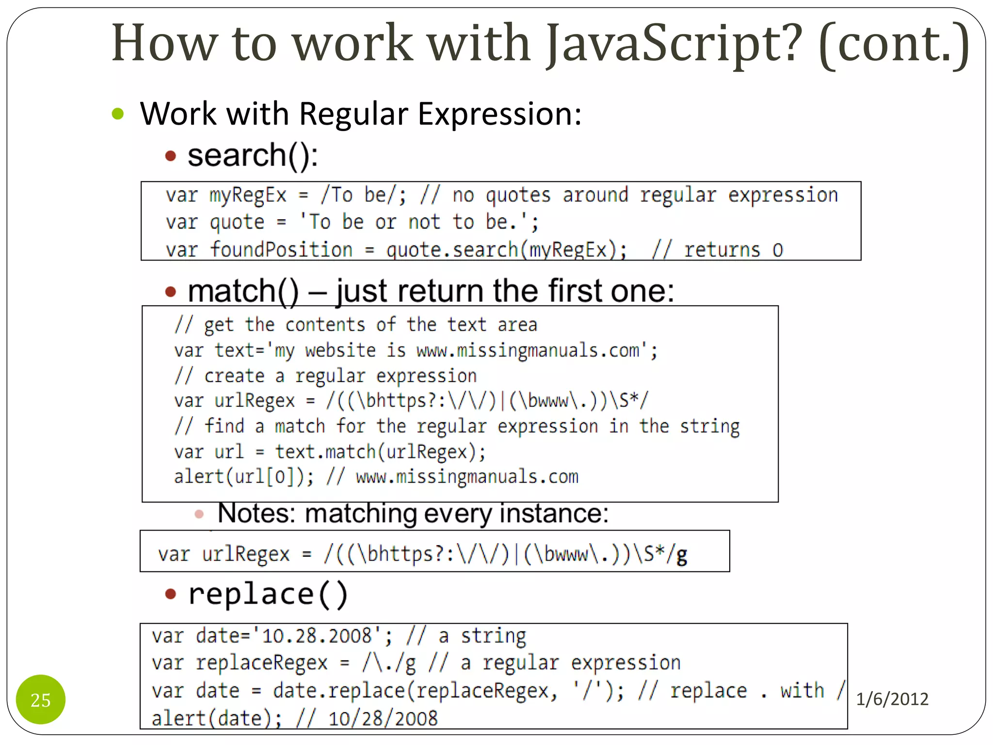 How to work with JavaScript? (cont.)
      Work with Regular Expression:




25                                     1/6/2012
 