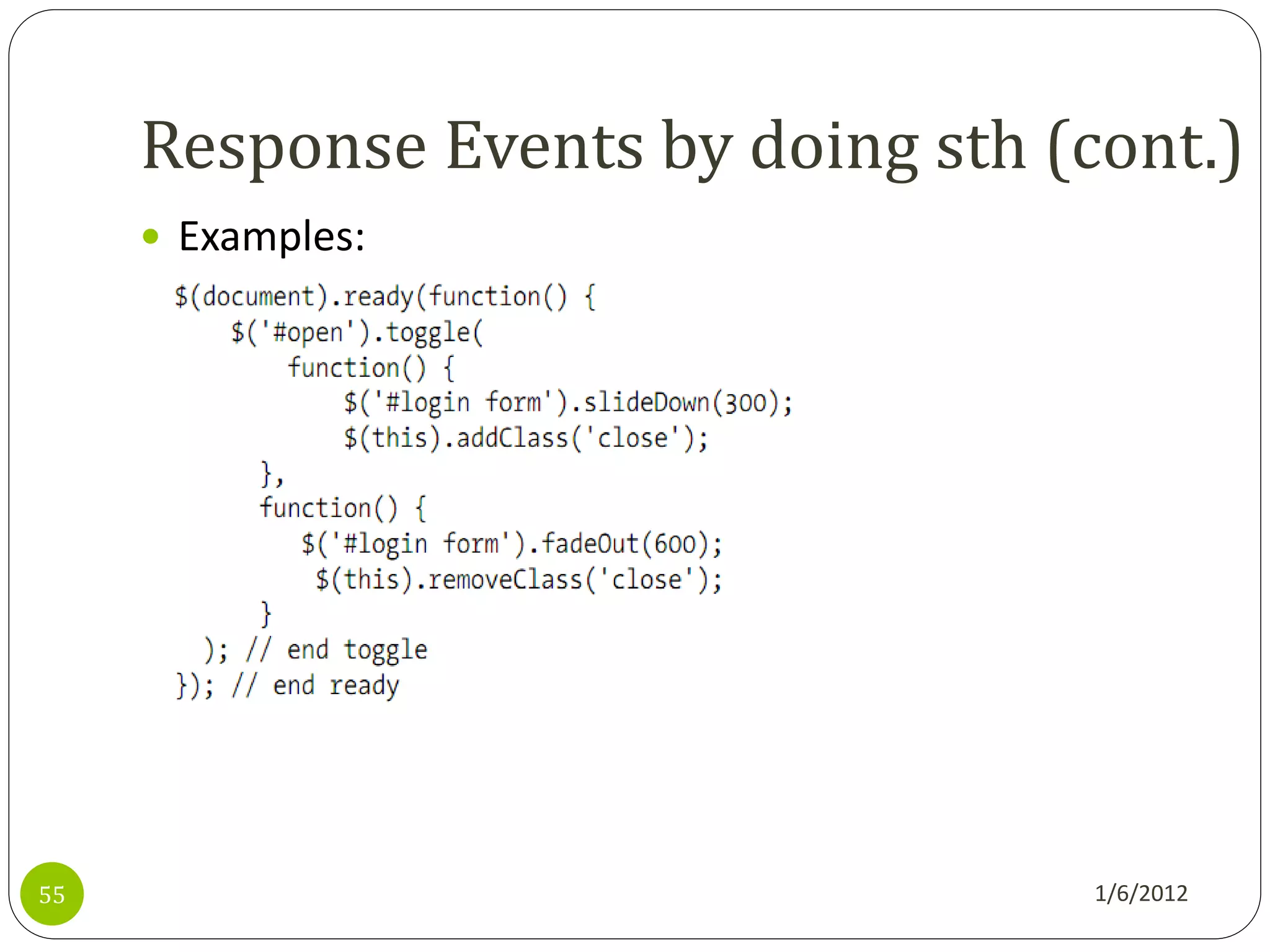 Response Events by doing sth (cont.)
      Examples:




55                                  1/6/2012
 