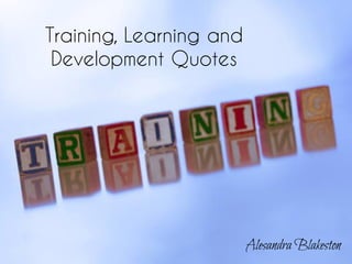 Learning And Development Quotes Training, Learning And Development Quotes