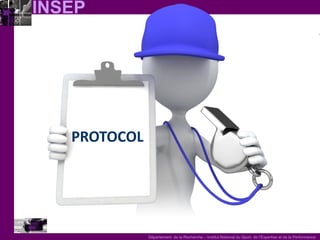 INSEP 
Département de la Recherche – Institut National du Sport, de l’Expertise et de la Performance 
PROTOCOL  
