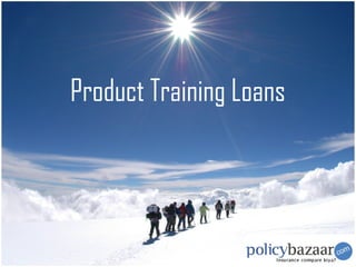 Product Training Loans
 