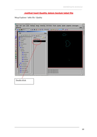 __________________________________________________________________
68
melihat hasil Quality dalam bentuk tabel file
Mscp Explorer / table file / Quality
Double klick
 