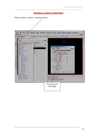 __________________________________________________________________
73
Random surface defenition
Mscp explorer / sufaces / random-(create)
Per seam satu
kali apply
 