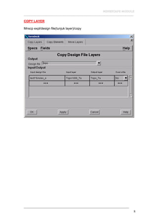 __________________________________________________________________
8
COPY LAYER
Mnscp expl/design file(tunjuk layer)/copy
 