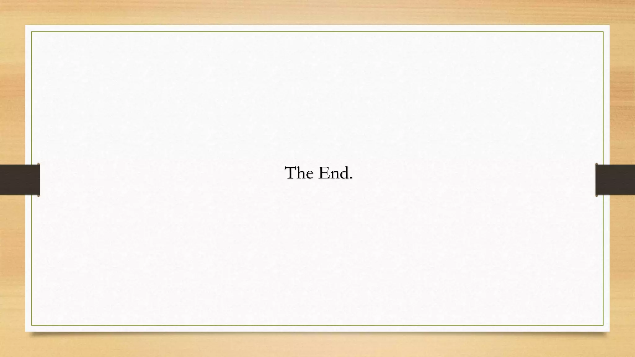 The End. 
 