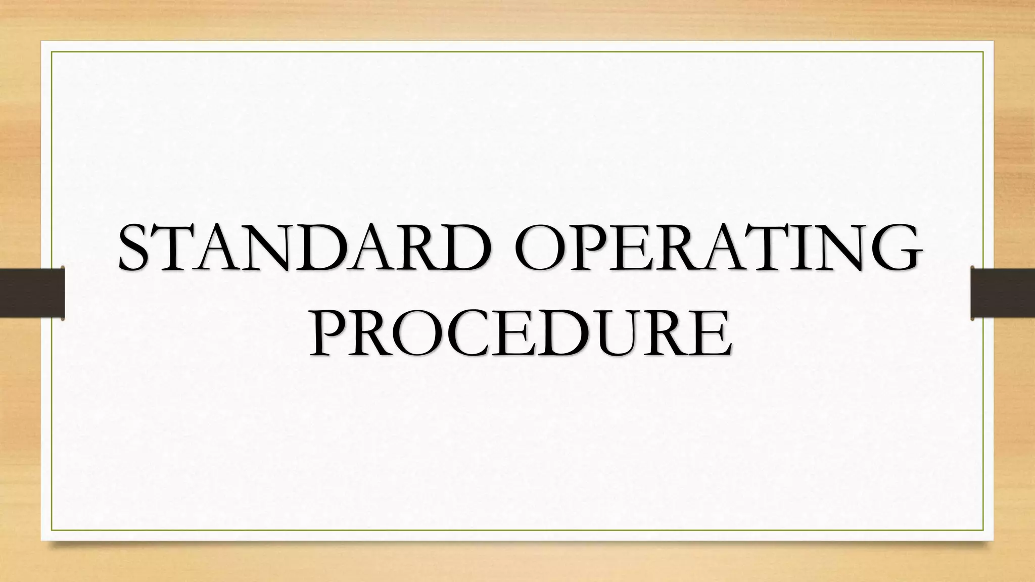 STANDARD OPERATING 
PROCEDURE 
 