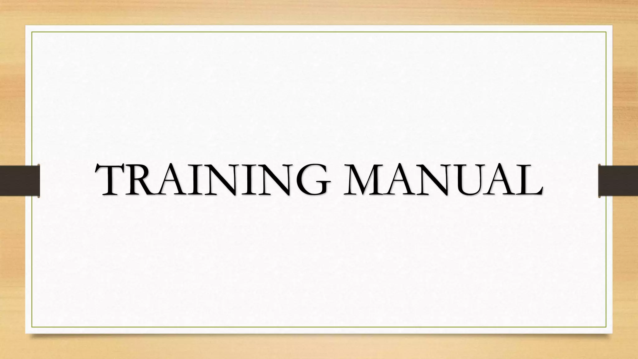 TRAINING MANUAL 
 