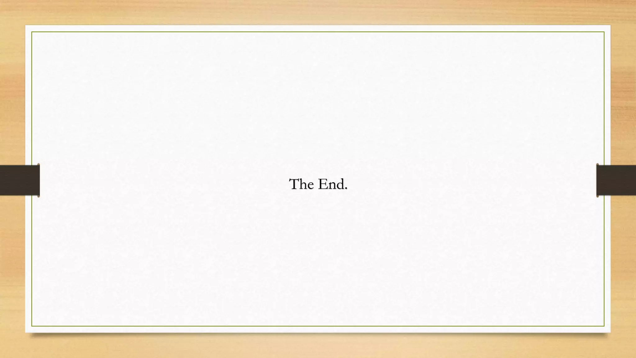 The End. 
